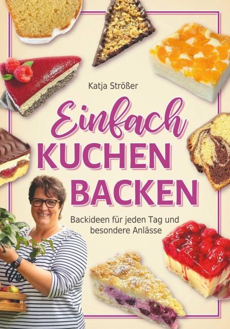 Einfach Kuchen backen - Katja Strößer