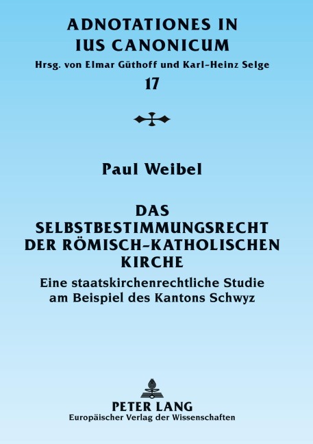 Das Selbstbestimmungsrecht der römisch-katholischen Kirche - Paul Weibel