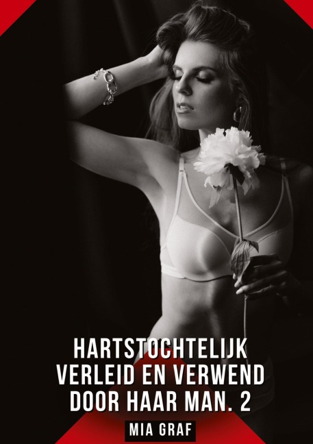 Hartstochtelijk verleid en verwend door haar man. 2 - Mia Graf