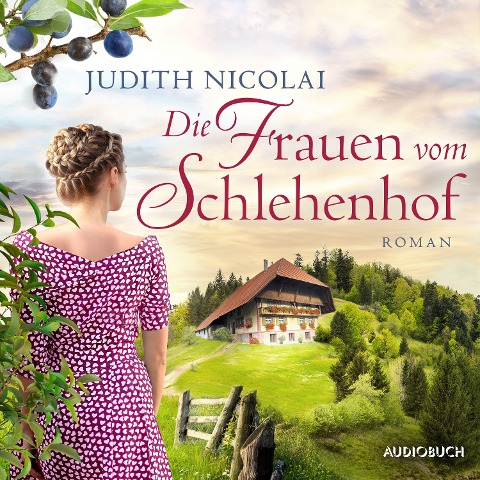 Die Frauen vom Schlehenhof - Judith Nicolai