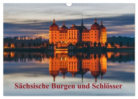 Sächsische Burgen und Schlösser (Wandkalender 2024 DIN A3 quer), CALVENDO Monatskalender - Gunter Kirsch