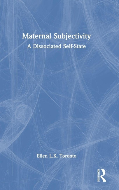 Maternal Subjectivity - Ellen Toronto