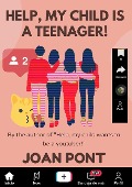 Cover-Bild zum Titel 'Help, My Child Is a Teenager!' von 'Joan Pont'