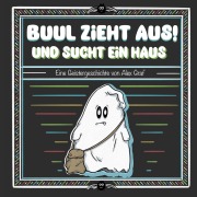 Cover-Bild zum Titel 'Buul zieht aus!' von 'Alex Graf'