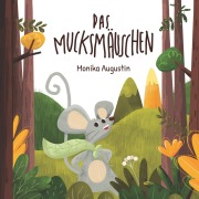 Cover-Bild zum Titel 'Das Mucksmäuschen' von 'Monika Augustin'