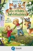 Cover-Bild zum Titel 'Die wilden Waldhelden. Wir gehören zusammen!' von 'Andrea Schütze'