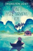 Cover-Bild zum Titel 'Eine Insel namens ICH' von 'Thorsten Jost'