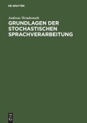 Cover-Bild zum Titel 'Grundlagen der stochastischen Sprachverarbeitung' von 'Andreas Wendemuth'