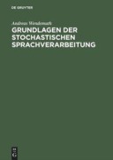 Cover-Bild zum Titel 'Grundlagen der stochastischen Sprachverarbeitung' von 'Andreas Wendemuth'
