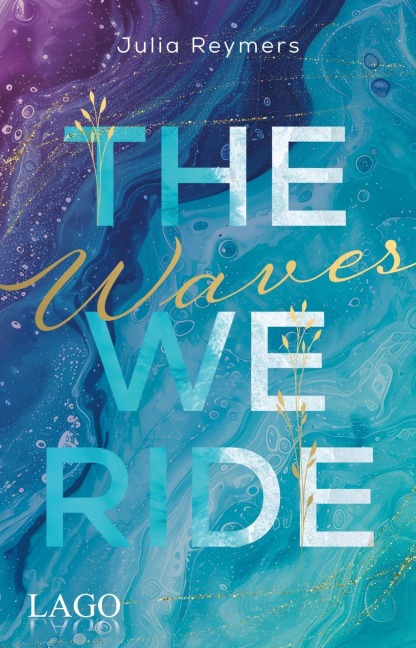 The Waves We Ride (Pacific Dreams, Bd. 1) - Julia Reymers