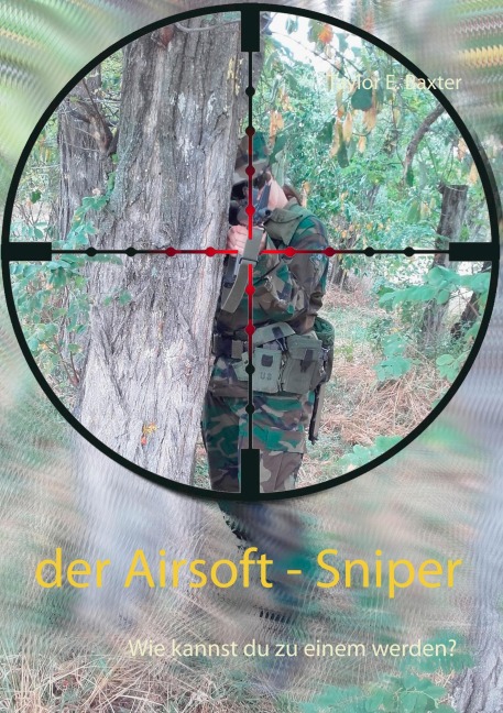 Der Airsoft - Sniper - Taylor E. Baxter