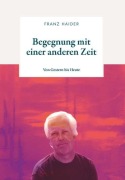 Cover-Bild zum Titel 'Begegnung mit einer anderen Zeit' von 'Franz Haider'