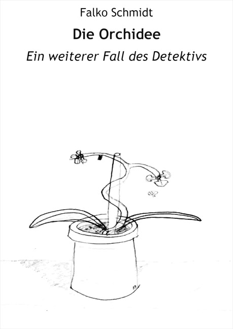Die Orchidee - Falko Schmidt