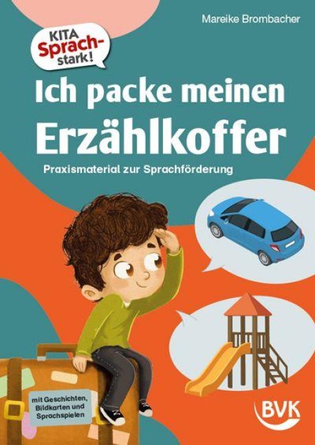 Kita Sprachstark: Ich packe meinen Erzählkoffer - Mareike Brombacher