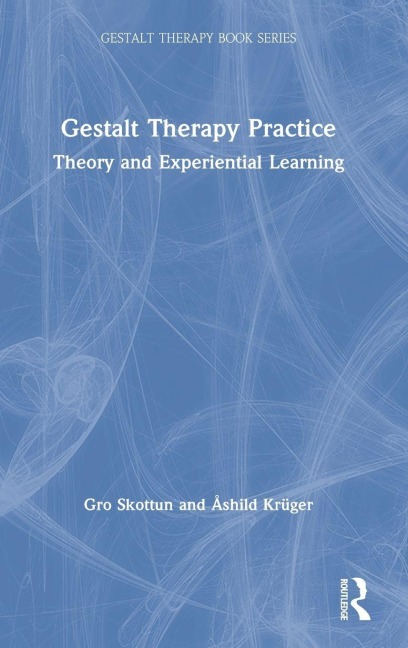 Gestalt Therapy Practice - Gro Skottun, Åshild Krüger