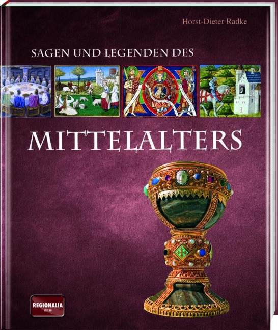 Sagen und Legenden des Mittelalters - Horst-Dieter Radke