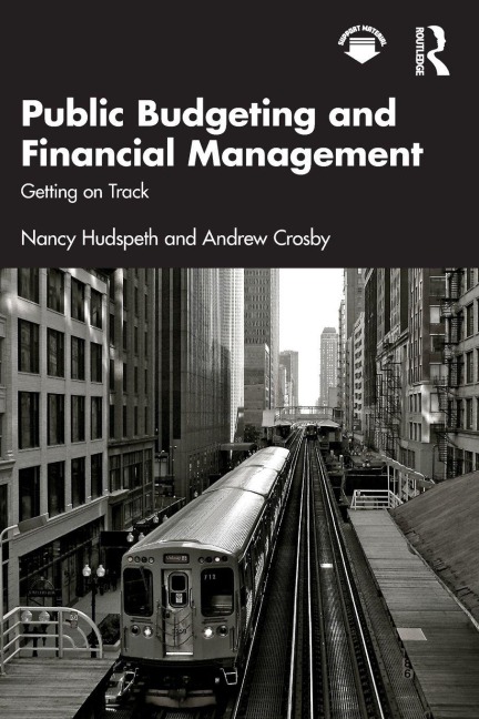 Public Budgeting and Financial Management - Nancy Hudspeth, Andrew Crosby