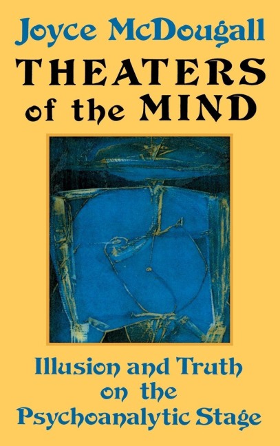 Theaters Of The Mind - Joyce Mcdougall