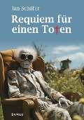 Requiem für einen Toten - Jan Schäfer