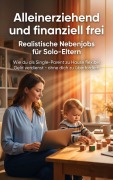 Cover-Bild zum Titel 'Alleinerziehend und finanziell frei: Realistische Nebenjobs für Solo-Eltern' von 'Christoph Eberhardt'