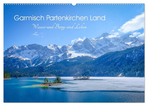 Garmisch Partenkirchen Land - Wasser und Berge sind Leben (Wandkalender 2024 DIN A2 quer), CALVENDO Monatskalender - Petra Saf Photography