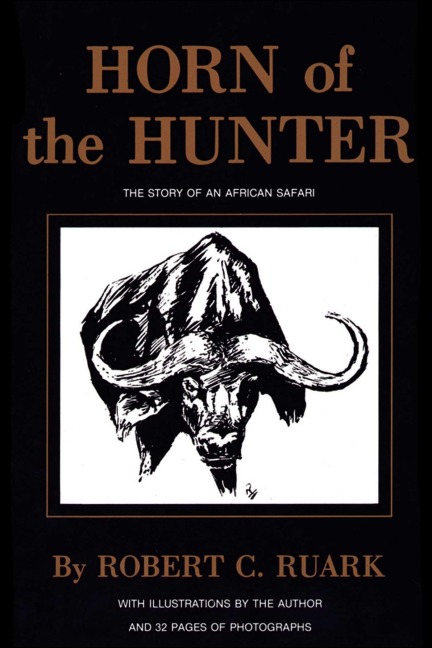 Horn of the Hunter - R. Ruark