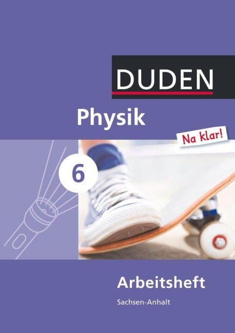 Physik Na klar! 6 Arbeitsheft. Sachsen-Anhalt Sekundarschule - 