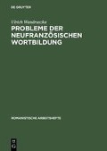 Probleme der neufranzösischen Wortbildung - Ulrich Wandruszka