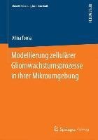 Modellierung zellulärer Gliomwachstumsprozesse in ihrer Mikroumgebung - Alina Toma