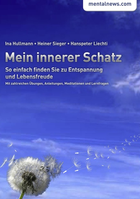 Mein innerer Schatz - Ina Hullman, Hanspeter Liechti, Heiner Sieger