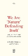 Cover-Bild zum Titel 'We Are 'Nature' Defending Itself' von 'Isabelle Fremeaux, Jay Jordan'