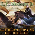 Cover-Bild zum Titel 'Cadmian's Choice Lib/E' von 'L. E. Modesitt'