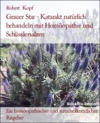 Grauer Star - Katarakt natürlich behandeln mit Homöopathie und Schüsslersalzen - Robert Kopf