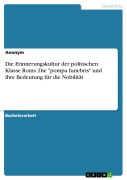 Cover-Bild zum Titel 'Die Erinnerungskultur der politischen Klasse Roms. Die "pompa funebris" und ihre Bedeutung für die Nobilität' von ''