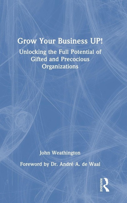 Grow Your Business UP! - John Weathington