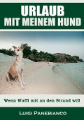 Cover-Bild zum Titel 'Urlaub mit meinem Hund' von 'Luigi Panebianco'