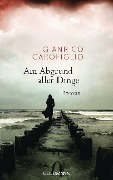 Cover-Bild zum Titel 'Am Abgrund aller Dinge' von 'Gianrico Carofiglio'