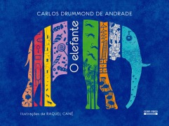 Cover-Bild zum Titel 'O elefante' von 'Carlos Drummond De Andrade, Raquel Cané'