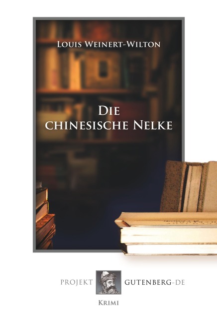 Die chinesische Nelke - Louis Weinert-Wilton