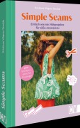Simple Seams: Einfach wie nie: Nähprojekte für süße Accessoires - Kristiane Wågnes Skodde