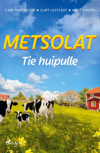Metsolat - Tie huipulle - Carl Mesterton, Curt Ulfstedt, Miisa Lindén