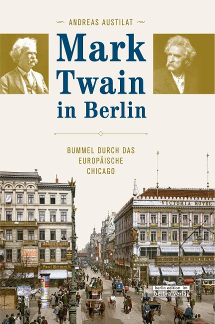 Mark Twain in Berlin - Andreas Austilat