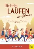 Cover-Bild zum Titel 'Richtig Laufen mit Galloway' von 'Jeff Galloway'