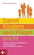 Damit Kindern kein Flügel bricht - Nelia Schmid König