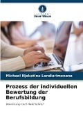 Cover-Bild zum Titel 'Prozess der individuellen Bewertung der Berufsbildung' von 'Michael Njakatina Landiarimanana'