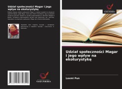 Cover-Bild zum Titel 'Udzia¿ spo¿eczno¿ci Magar i jego wp¿yw na ekoturystyk¿' von 'Laxmi Pun'