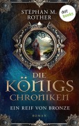 Cover-Bild zum Titel 'Die Königschroniken: Ein Reif von Bronze' von 'Stephan M. Rother'