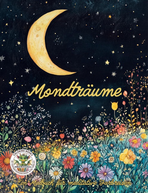 Mondträume - Ein Malbuch für meditative Farbreisen - Nanja Holland