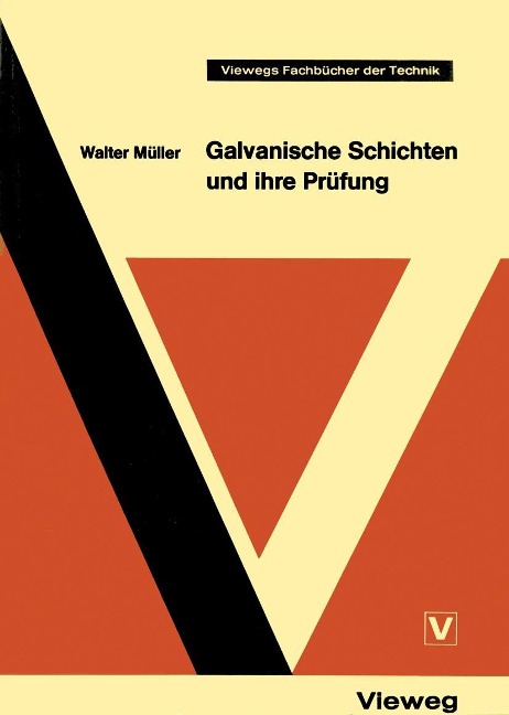 Galvanische Schichten und ihre Prüfung - Walter Müller