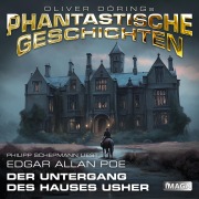 Cover-Bild zum Titel 'Phantastische Geschichten, Der Untergang des Hauses Usher' von 'Oliver Döring, Edgar Allan Poe'